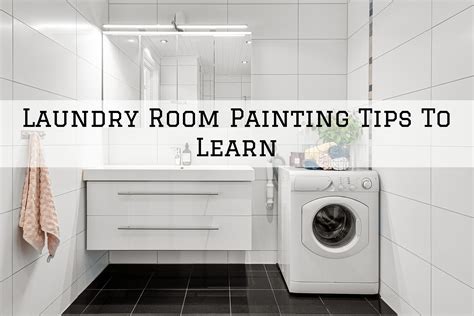 Laundry Room Painting Tips To Learn In Chadds Ford, PA - Left Moon Painting