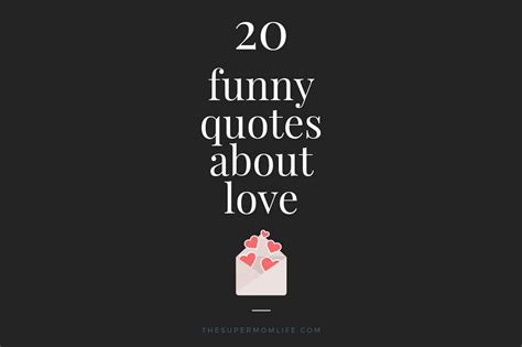 20 Funny Love Quotes to Get You Through Valentine's Day - The Super Mom ...