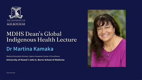 MDHS Deans Global Indigenous Health Lecture - Professor Martina Kamaka ...
