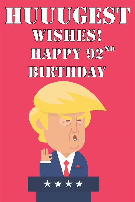 Huuugest Wishes Happy 92nd Birthday: Funny Donald Trump 92nd Birthday ...