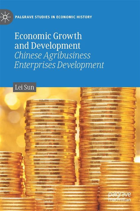 Economic Growth and Development: Chinese Agribusiness Enterprises ...