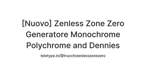 [Nuovo] Zenless Zone Zero Generatore Monochrome Polychrome and Dennies ...