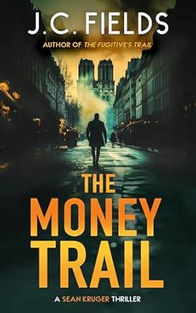The Money Trail: An FBI Mystery Thriller (The Sean Kruger Series Book 5 ...