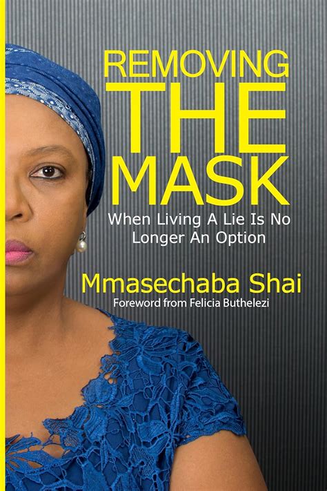 Removing the MASK: When Living A Lie Is No Longer An Option eBook ...