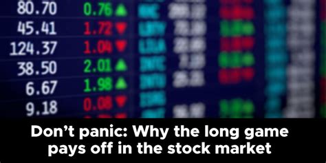Don’t panic: Why playing the long game pays off in the stock market