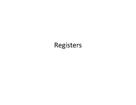 Registers - notes - Registers Register • A register is a digital ...