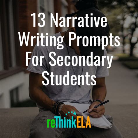 13 Narrative Writing Prompts For Secondary Students - reThink ELA