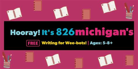 826michigans FREE Writing for Wee-bots! Ages 5-8+, Main | Detroit ...