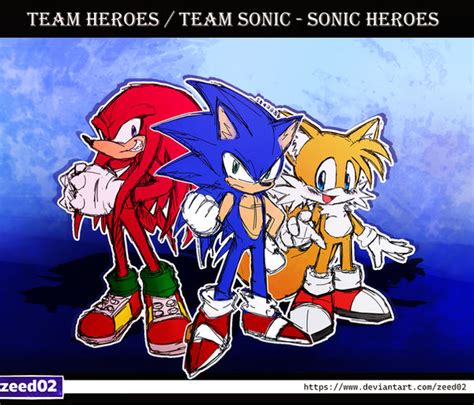 Team Heroes , Team Sonic - Sonic Heroes by zeed02 on DeviantArt