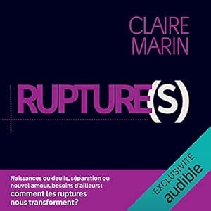 Rupture(s): Naissances ou deuils, séparation ou nouvel amour, besoins d ...