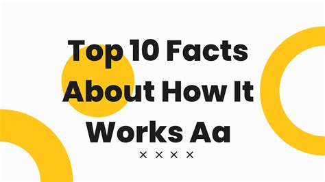 Top 10 Facts About How It Works Aa