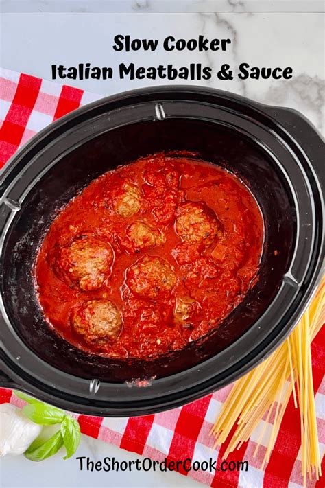 Slow Cooker Italian Meatballs and Sauce - The Short Order Cook