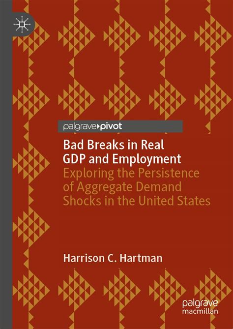 Buy Bad Breaks in Real GDP and Employment: Exploring the Persistence of ...