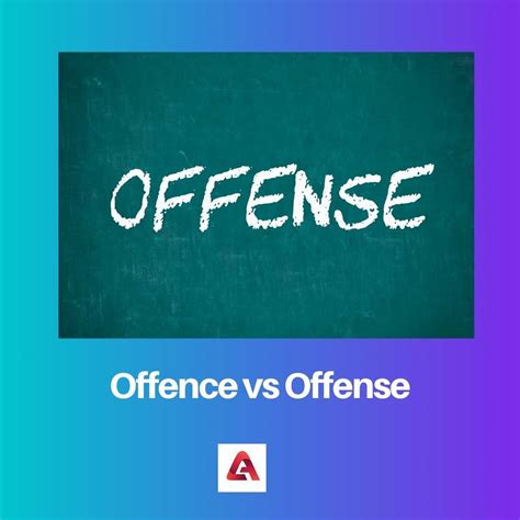 Offence vs Offense: Difference and Comparison