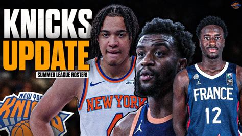 Knicks Summer League Roster Revealed | Possible New Signing Coming Soon ...