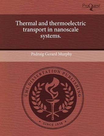 Buy Thermal and Thermoelectric Transport in Nanoscale Systems. Book ...