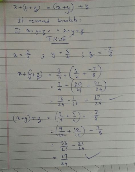 verify x+(y+z)=(x+y)+z for following values of xyz. x=3/4 y=5/6 z=-7/8 ...