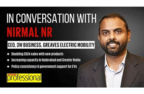 In Conversation with Greaves Electric Mobility's Nirmal NR | Autocar ...