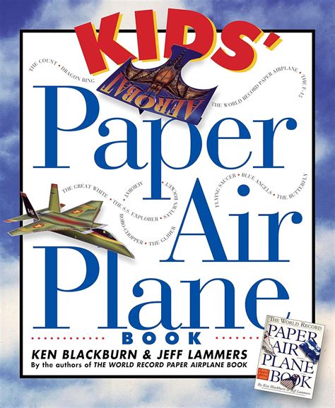 Kids' Paper Airplane Book (Paper Airplanes): Ken Blackburn, Jeff Lammers: 9780761104780: Amazon ...