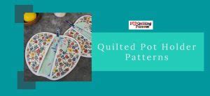 15 Fun and Attractive Quilted Potholder Patterns For All Seasons - I ...