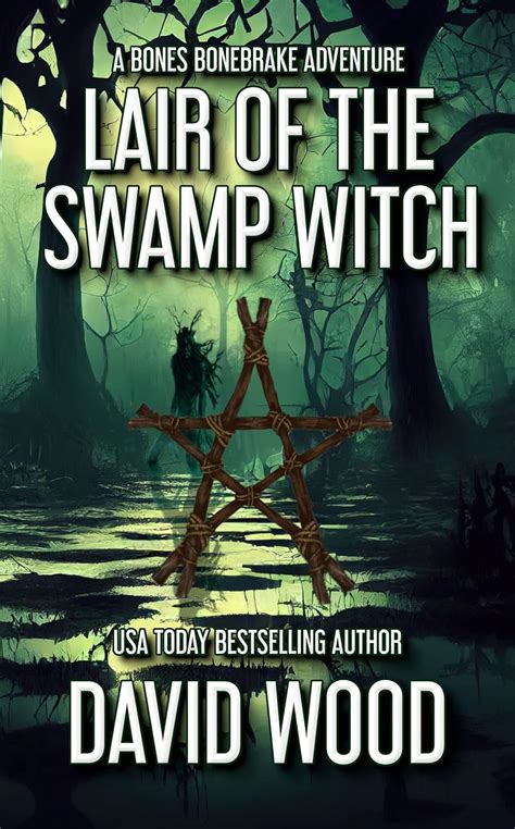 Lair of the Swamp Witch: A Bones Bonebrake Adventure (Bones Bonebrake ...
