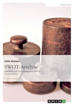 Buy SWOT-Analyse. Definition und Vorstellung einer SWOT-Analyse-Matrix ...