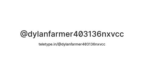 @dylanfarmer403136nxvcc — Teletype