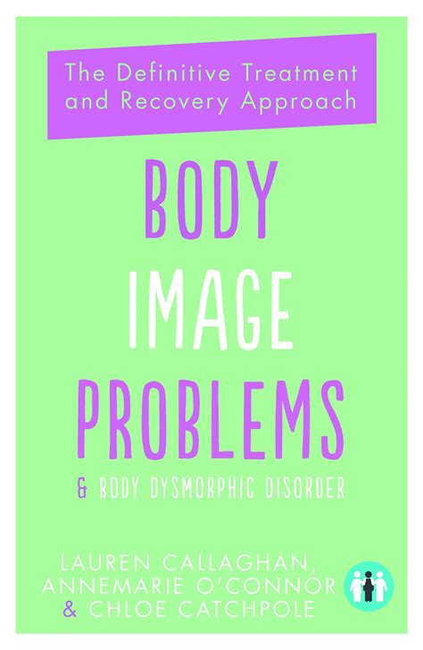 Buy Body Image Problems and Body Dysmorphic Disorder: The Definitive ...