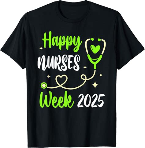 Nurse Appreciation Week - Happy National Nurses Week 2025 T-Shirt ...