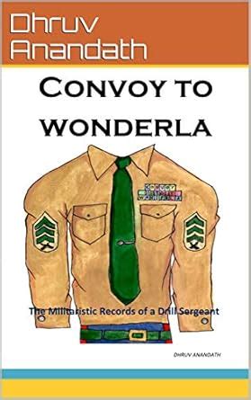 Convoy To Wonderla: The Militaristic Records Of A Drill Sergeant eBook ...