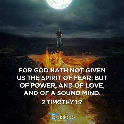 2 Timothy 1:7 KJV - For God hath not given us the spirit of fear; but ...