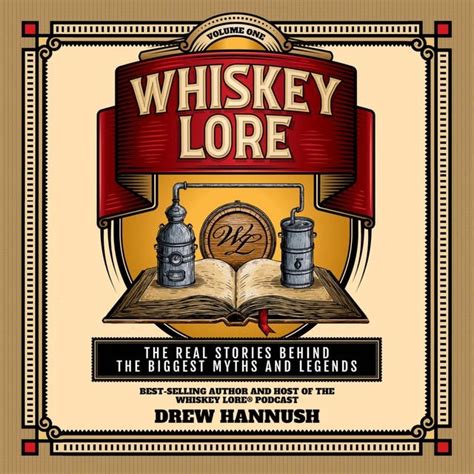 Whiskey Lore: Volume One: The Real Stories Behind Bourbon, Scotch ...