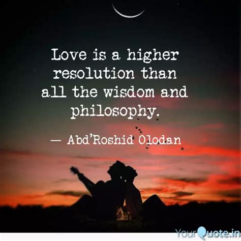 Love is a higher resolut... | Quotes & Writings by Abd’Roshid Olodan ...