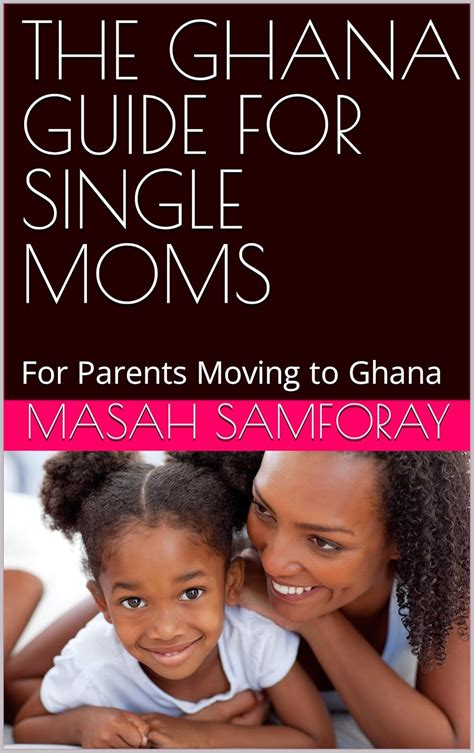 THE GHANA GUIDE FOR SINGLE MOMS: For Parents Moving to Ghana eBook ...