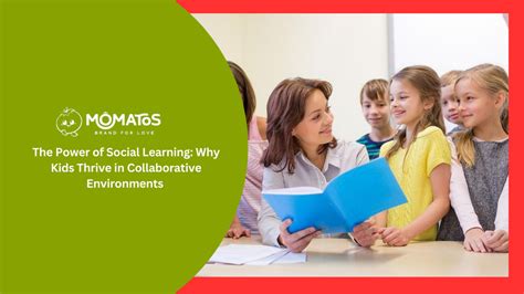 The Power of Social Learning: Why Kids Thrive in Collaborative Environ ...