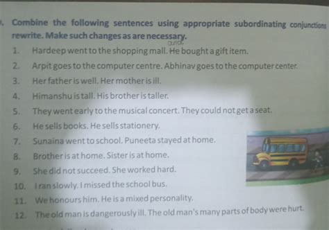 Combine the following sentences using appropriate subordinating conjuncti..