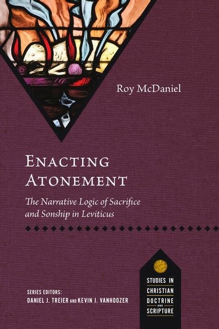 Enacting Atonement: The Narrative Logic of Sacrifice and Sonship in ...