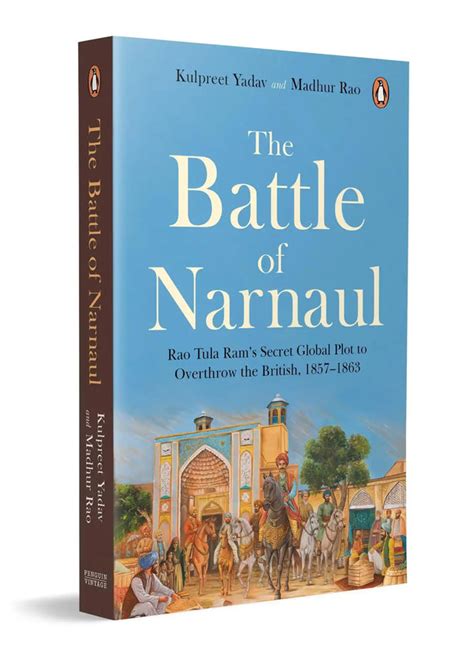 The Battle Of Narnaul: Rao Tula Ram’s Secret Global Plot To Overthrow ...