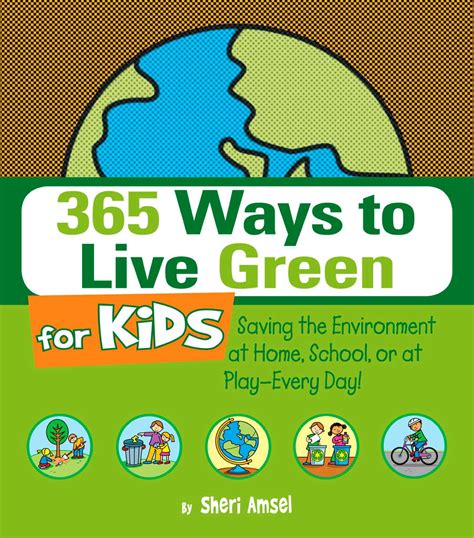 365 Ways to Live Green for Kids eBook by Sheri Amsel | Official ...
