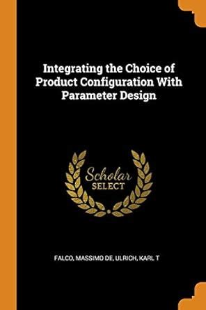 Buy Integrating the Choice of Product Configuration with Parameter ...