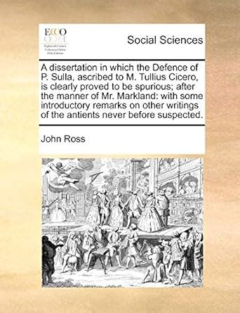 Buy A dissertation in which the Defence of P. Sulla, ascribed to M ...