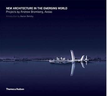 Buy New Architecture in the Emerging World:Projects by Andrew Bromber ...