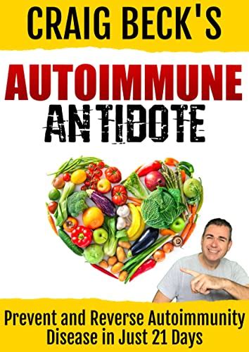 Autoimmune Antidote: Prevent and Reverse Any Autoimmunity Disease in ...