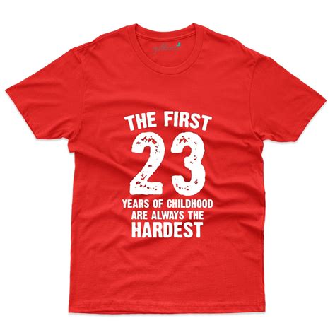The First 23 Years of Childhood T-Shirt - 23rd Birthday Collection ...