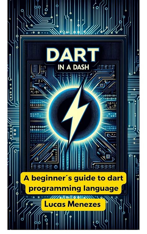 Dart in a dash I: A beginner´s guide to dart programming language eBook ...