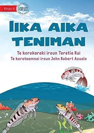 The Three Fish - Iika aika teniman (Te Kiribati) : Rui, Teretia, Robert ...