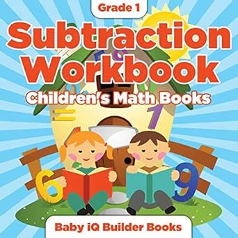 Grade 1 Subtraction Workbook Children's Math Books : Baby Iq Builder ...