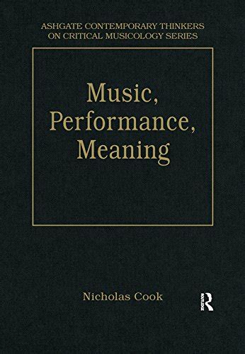 Music, Performance, Meaning: Selected Essays (Ashgate Contemporary ...