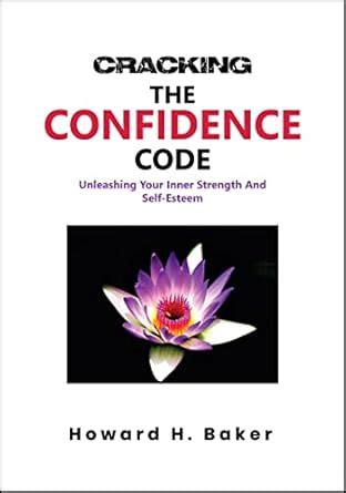 Cracking the Confidence Code: Unleashing Your Inner Strength and Self ...