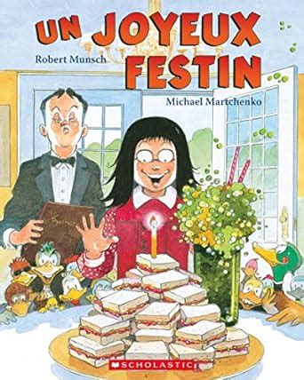 Un joyeux festin (Robert Munsch) : Munsch, Robert, Martchenko, Michael ...